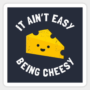 Cheesy Gift - Funny It Ain't Easy Being Cheesy Sticker